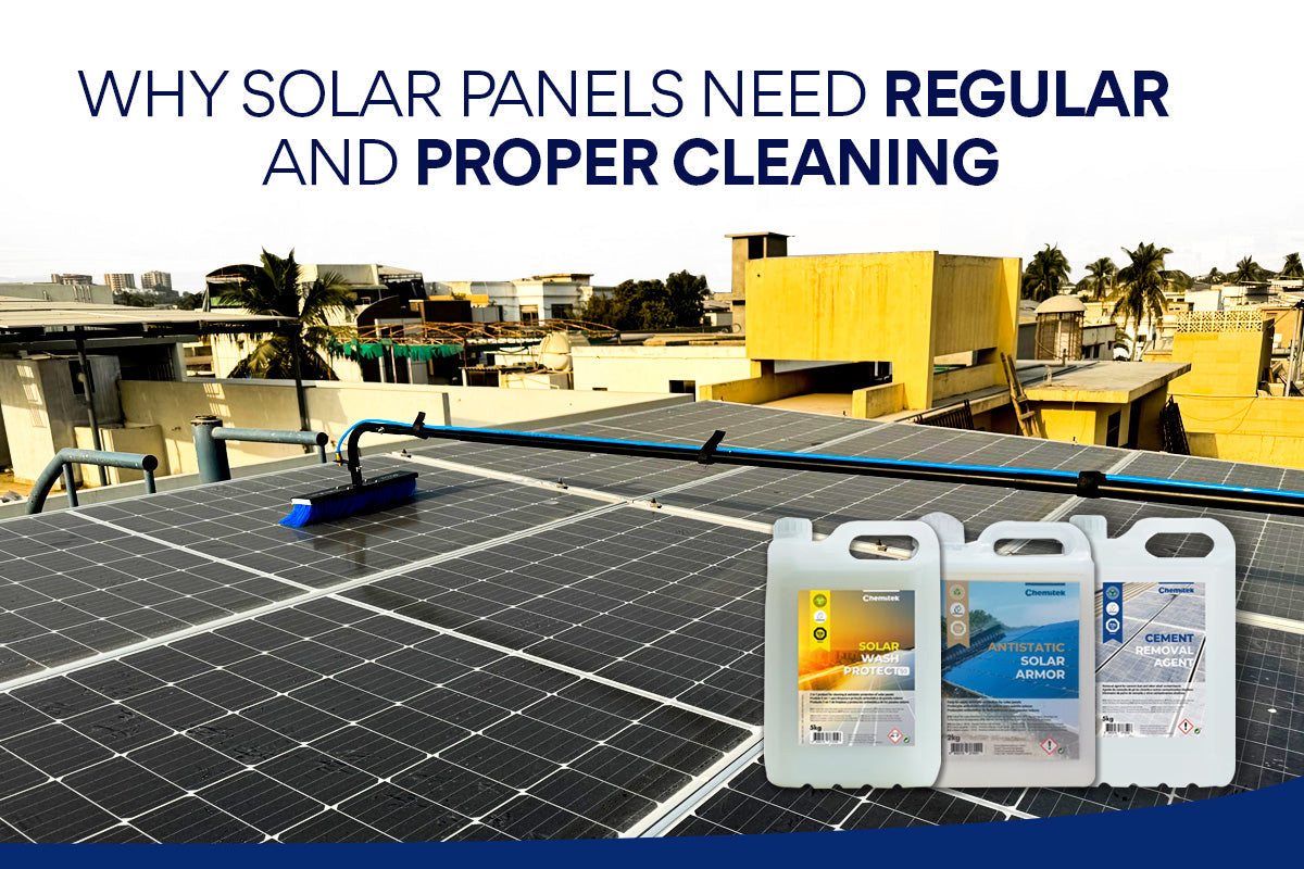 Why Solar Panels Need Regular and Proper Cleaning