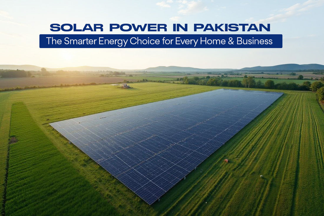 Why Are Solar Panels Great For Homes And Businesses in Pakistan?
